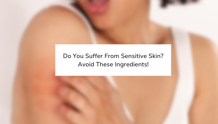 Sensitive Skin? Avoid These Ingredients!⚠️